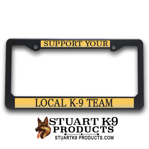 K9 License Plate Frame| Support Your | Local K-9 Team