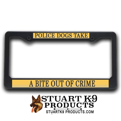 K9 License Plate Frame| Police Dogs Take - A Bite Out Of Crime